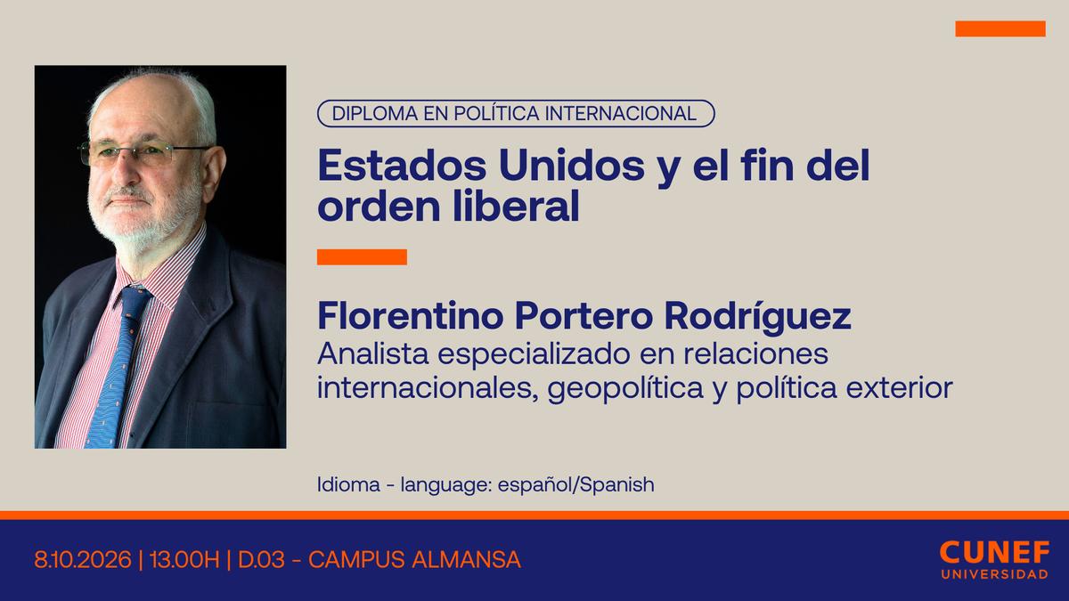 Presentación del diplomado en política internacional sobre Estados Unidos y el fin del orden liberal.