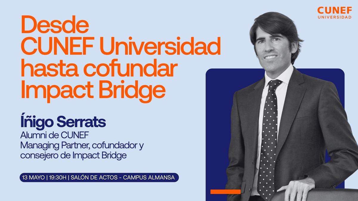 Un anuncio sobre Íñigo Serrats, alumni de CUNEF, cofundador de Impact Bridge.