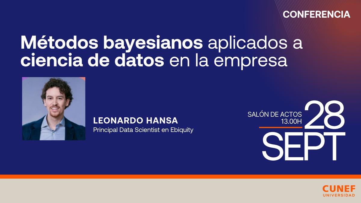 Una conferencia sobre métodos bayesianos aplicados a la ciencia de datos en la empresa, presentada por Leonardo Hansa.