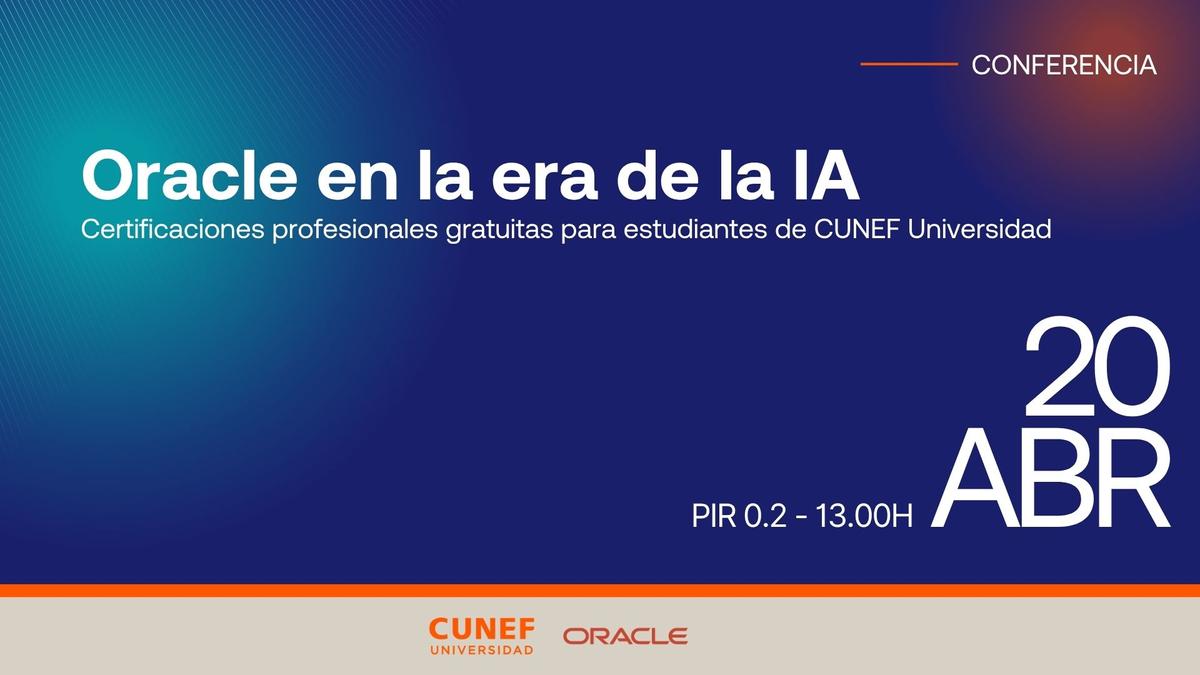 El anuncio de una conferencia sobre Oracle y la inteligencia artificial en CUNEF Universidad.