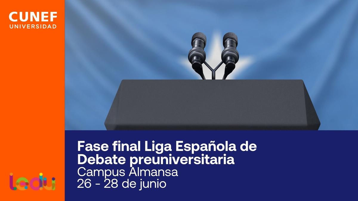 La imagen anuncia la fase final de la Liga Española de Debate preuniversitaria que se celebrará en el Campus Almansa del 26 al 28 de junio.