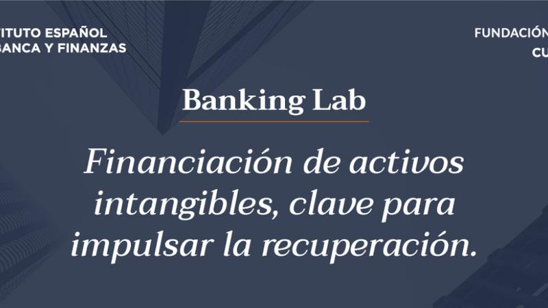 Financiación de activos intangibles. Banking Lab