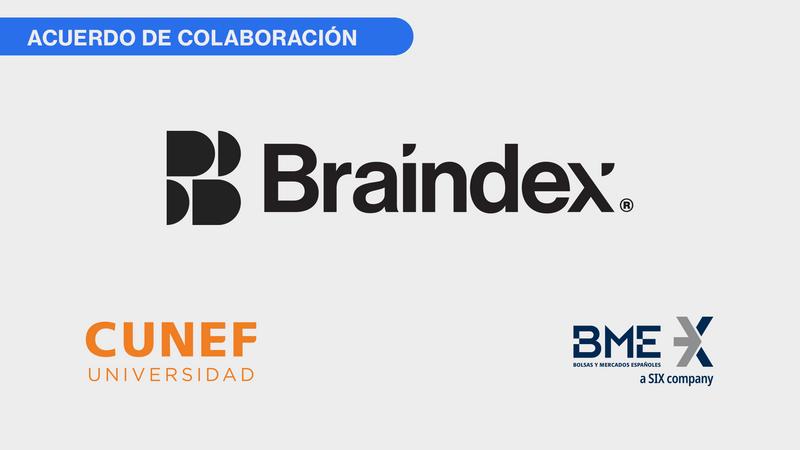 CUNEF Universidad y BME  firman un acuerdo de colaboración para ampliar la oferta formativa de Braindex.